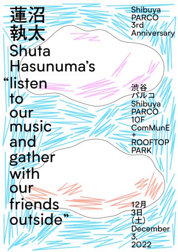 Shuta Hasunuma’s “listen to our music and gather with our friends outside”