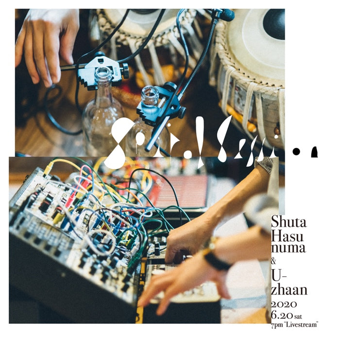 Shuta Hasunuma & U-zhaan “Livestream | Spiral Session”